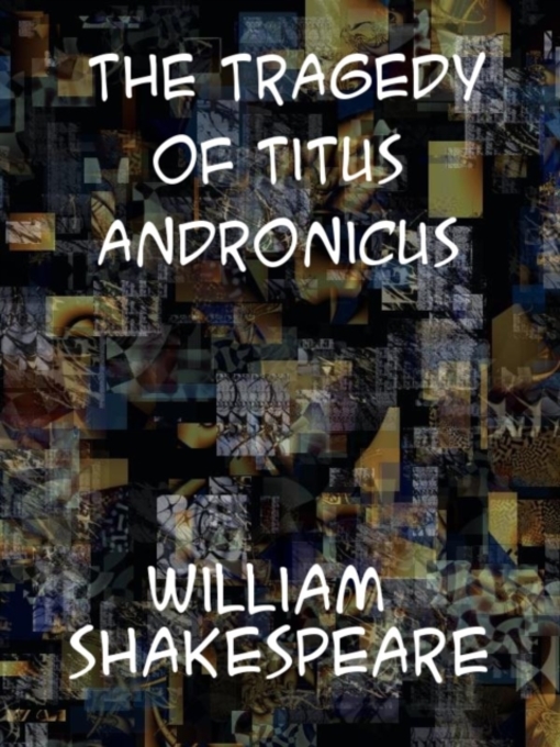 Title details for Tragedy of Titus Andronicus by William Shakespeare - Available